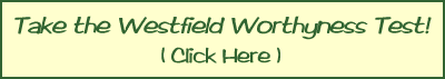 Take the Westfield Worthyness Test!